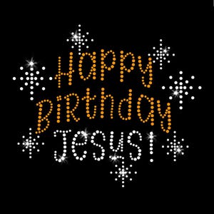 Happy Birthday Jesus Christmas Iron-on Rhinestone and Rhinestud Transfer DIY Bling