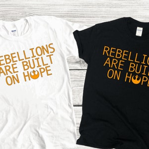Star Wars inspired tee Rebellions are built on hope
