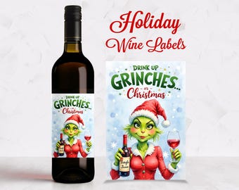 Drink Up Grinches Christmas Wine Label, Mrs. Grinch Wine sticker, Holiday Host Gift