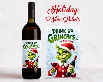 Drink Up Grinches Christmas Wine Label, Mrs. Grinch Wine sticker, Holiday Host Gift