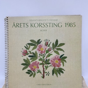 Danish cross stitch booklet 1985, MINT Roses booklet Haandarbejdets fremme 1985 with patterns and calendar, Danish handcraft tradition