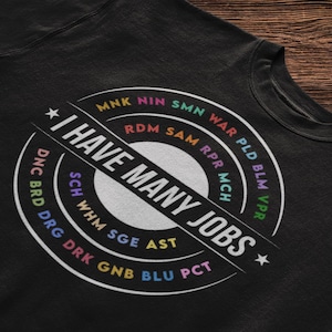 T Shirt for FFXIV Funny Gift for FF14 Altoholic Final Fantasy 14 Job Stone Gift for mmorpg Player Hoodie I Have Many Jobs