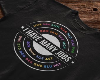 T Shirt for FFXIV Funny Gift for FF14 Altoholic Final Fantasy 14 Job Stone Gift for mmorpg Player Hoodie I Have Many Jobs