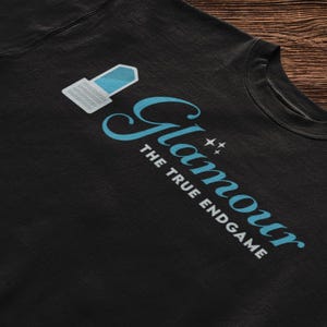 T Shirt for FFXIV Funny Gift for FF14 Glamour Final Fantasy 14 Glam Gift for mmorpg Player Hoodie ffx iv Humor Glamour The True Endgame