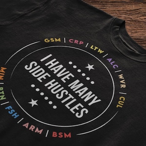 T Shirt for FFXIV Funny Gift for FF14 Professions Final Fantasy 14 Crafting Gathering Gift for mmorpg Player Hoodie I Have Many Side Hustles