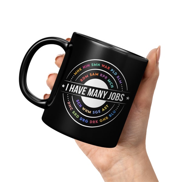 I Have Many Jobs Coffee Mug - Funny FFXIV Inspired Gift