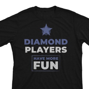 Diamond Players Have More Fun - Funny Ranked Gamer Gift Unisex T-Shirt or Hoodie