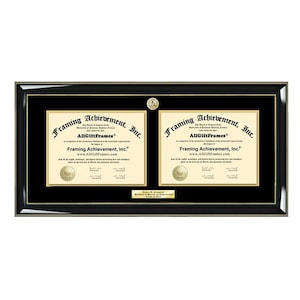 May include: A black double diploma frame with gold accents. The frame holds two certificates with gold seals and the text "Framing Achievement, Inc." The frame has a small gold emblem at the top.