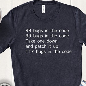 Programmer Shirt, Software Engineer, 99 Bugs In My Code, Computer Engineer, Engineer Shirt, Coder Gift, IT Shirt, Gift for IT