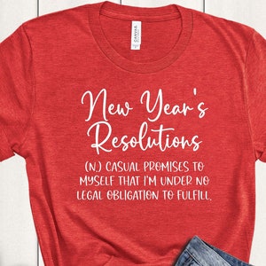 New Year's Resolution - New Year Shirt - New Year Gift - Funny New Year Shirt - New Year Party Shirt - New Year Party Gift - NYE Shirt - NYE