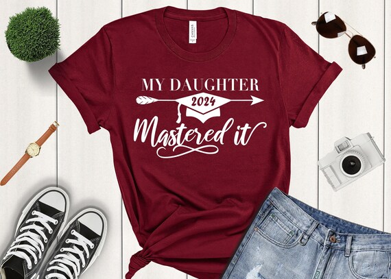 Masters Graduation Gift T-Shirt My Daughter Mastered It! Masters Graduation Gift T-Shirt My Daughter Mastered It!