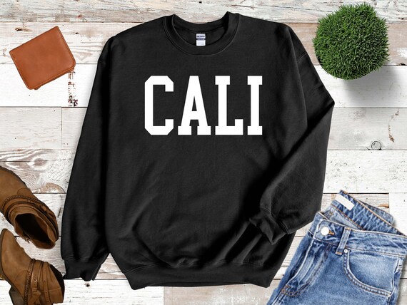 Cali Sweatshirt Cali Sweater California Sweater California
