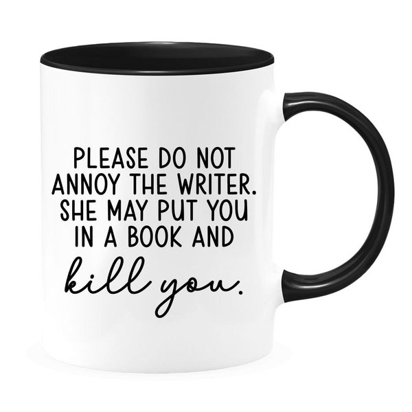 Please Do Not Annoy The Writer - Funny Writer Mug - Gift for Writer - Writing Mug - Writer Mug - Writer Gift - Writer Gift Ideas - Writer