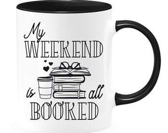 My Weekend Is All Booked - Bookworm Mug - Gift for Bookworm - Book Lover Gift - Book Lover Mug - Reader Mug - Gift for Reader - Book Mug