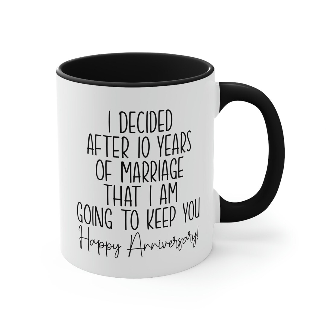 I Am Going to Keep You Custom Anniversary Mug Custom Anniversary Gift