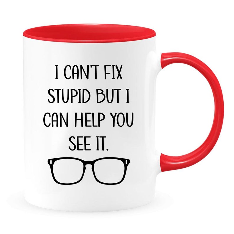 I Can't Fix Stupid But I Can Help You See It Optometrist Mug Funny Optometrist Gift Optometry Mug Optician Mug Optician Gift Red