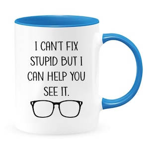 I Can't Fix Stupid But I Can Help You See It Optometrist Mug Funny Optometrist Gift Optometry Mug Optician Mug Optician Gift Light Blue