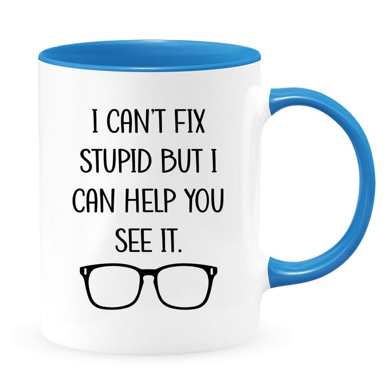 I Can't Fix Stupid But I Can Help You See It Optometrist Mug Funny Optometrist Gift Optometry Mug Optician Mug Optician Gift Light Blue