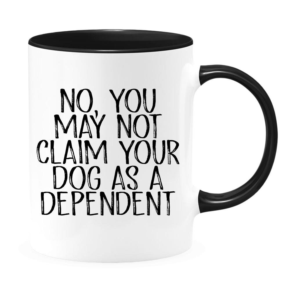 No You May Not Claim Your Dog as A Dependent Funny Auditor Etsy