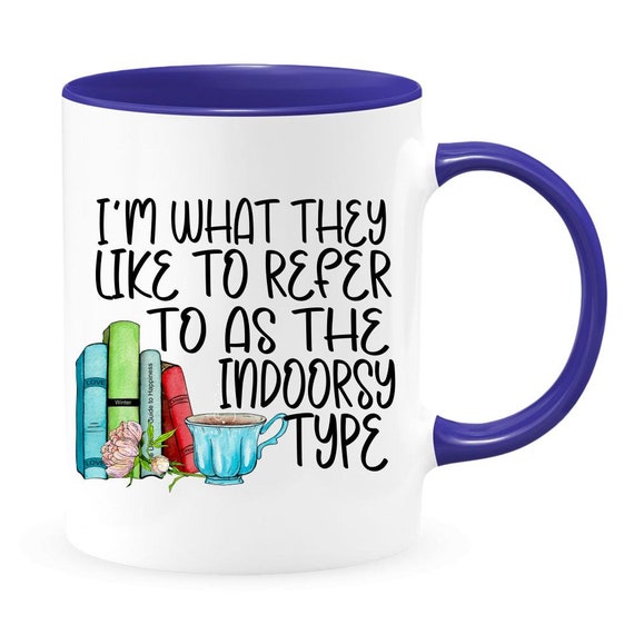 Indoorsy Type Book Lover Mug Book Lover Gift Bookworm Mug Bookworm Gift Tea  and Books Indoorsy Person Mug Indoorsy Person Gift 
