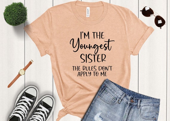 Youngest Sister Shirt Sister Shirts Young Sister Shirt Birthday Sister Shirt Cute Sister Shirts Sister Gift Shirt Sisters Shirts Etsy