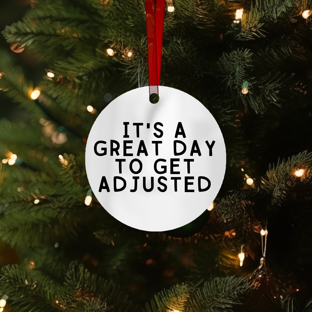 A Great Day to Get Adjusted, Chiropractor Christmas, Chiropractor Gift, Chiro Ornament, Chiro