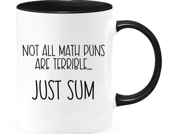 Not All Math Puns Are Terrible - Funny Math Mug - Math Geek Mug - Math Geek Gift - Mathematician Mug - Mathematician Gift - Math Major Mug