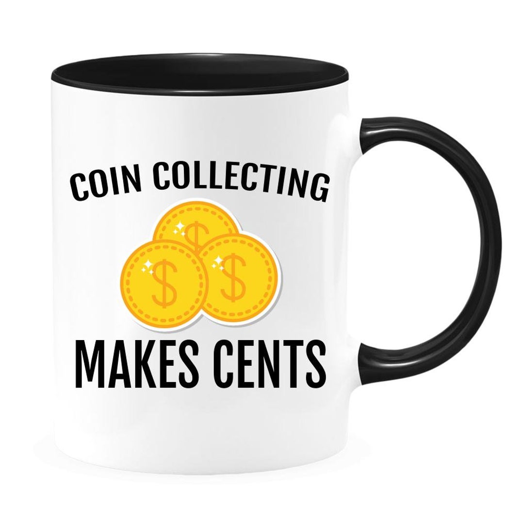 Coin Collecting Makes Cents, Coin Collecting Mug, Coin Collecting Gift