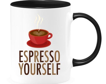 Espresso Yourself - Coffee Lover Mug - Coffee Lover Gift - Gift for Coffee Lover - Espresso Mug - Espresso Lover Mug - Coffee Drinker Gift