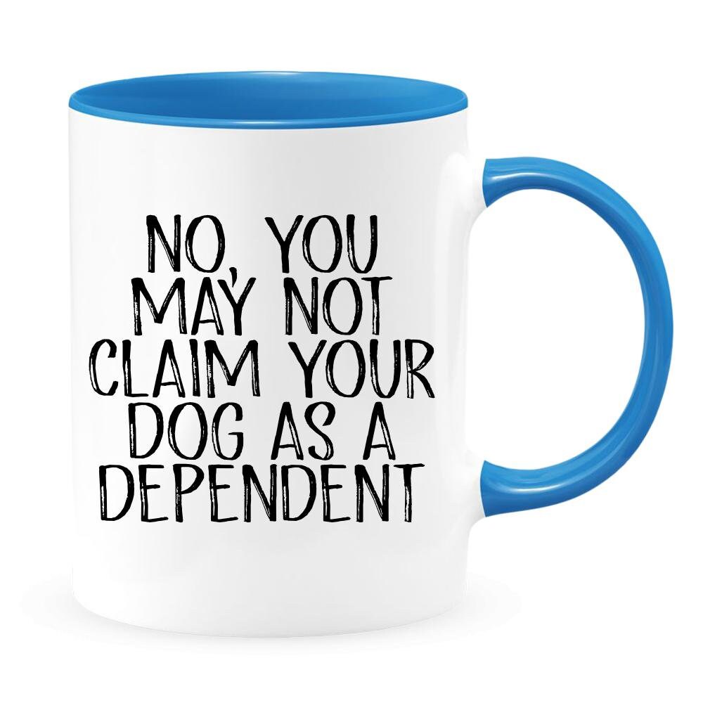No You May Not Claim Your Dog as A Dependent Funny Auditor Etsy