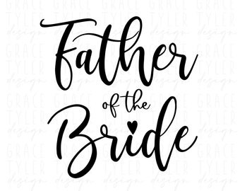 Father of the Bride Svg, png, dfx, Bridal Party SVG, Wedding svg, instant download, Dad of Bride svg, wedding png, bridesmaid svg pdf cricut