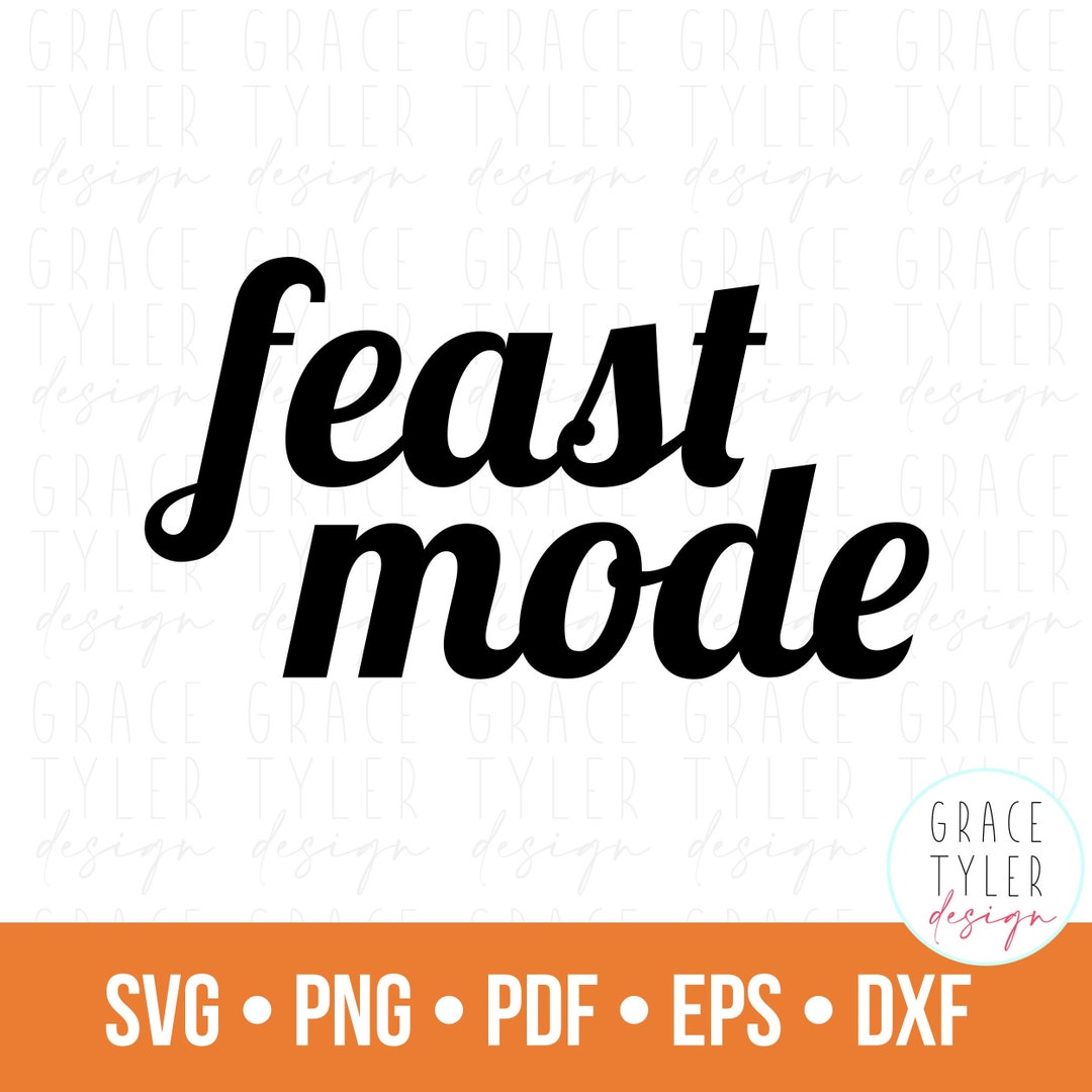 Feast Mode SVG, Thanksgiving Funny PNG, Turkey Shirt, Fall Shirt Svg ...