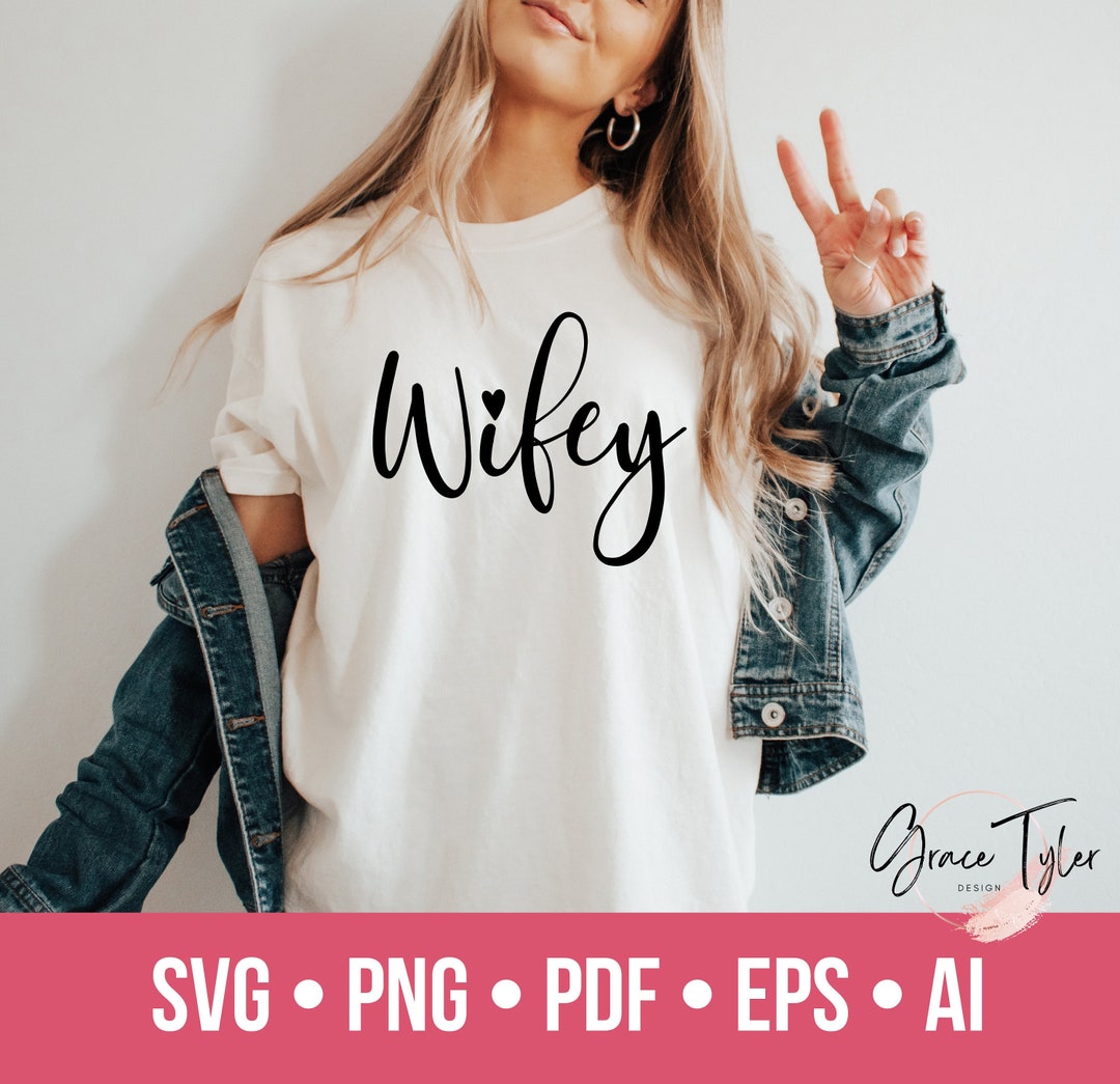 Wifey Svg, Wifey Png, Wifey Shirt Svg, Wifey Sweatshirt, Just Married ...