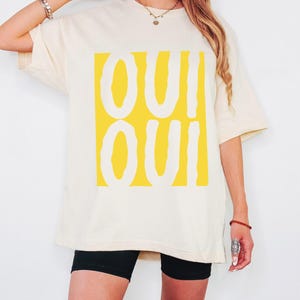 French Yellow OUI OUI Oversized T-Shirt, Casual Tee for Comfortable Wear, Trendy Street Style Top, Gift for Art Lovers