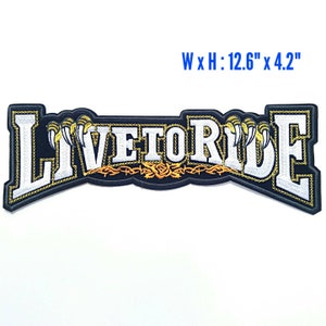 May include: White embroidered patch with the words "Live to Ride" in a bold font. The patch has a gold outline and a gold barbed wire design with a rose in the center. The patch measures 12.6 inches wide by 4.2 inches high.