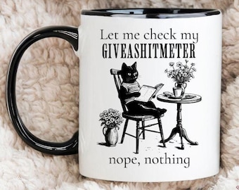 Funny Black Cat Mug, Let Me Check My Giveashitometer, Black Cat Gift, Don't Care Cat Meme, Cat Lady Gifts, Sarcastic Cats, Silly Sassy Cat