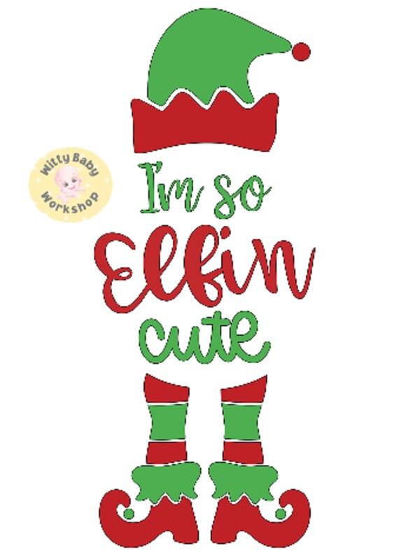 Funny I M So Elfin Cute Baby Onesie Christmas Elf Onesie Elf Baby Christmas Baby Gift Elf Shirts Long Or Short Sleeve Available