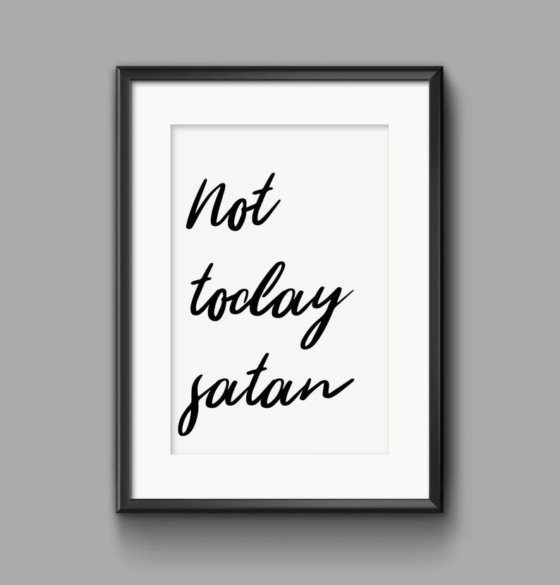 Not Today Satan Printable Typography Quote Wall Art Instant - Etsy