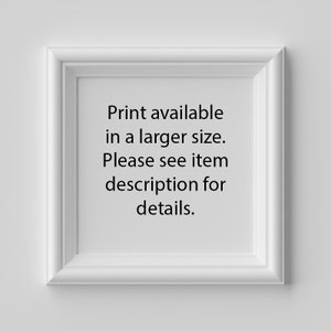 May include: White frame with a white mat surrounding a text message that reads: "Print available in a larger size. Please see item description for details."