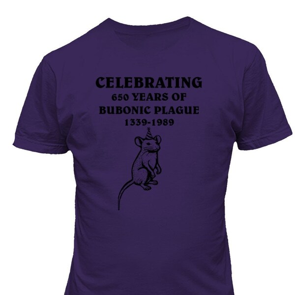 Celebrating 650 Years Of Bubonic Plague Rat 1339-1989 Unisex T-Shirt