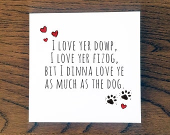 Doric Valentine's Card, Scottish Valentine's CardDoric Anniversary Card, Scottish Anniversary Card - ...As Much as the Dog