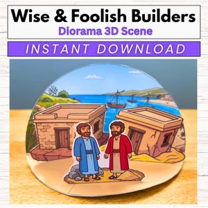 May include: A colorful diorama scene titled "Wise & Foolish Builders" with the text "Instant Download." The image depicts two figures standing in front of two buildings, one standing and one leaning. The background shows a seascape with boats.