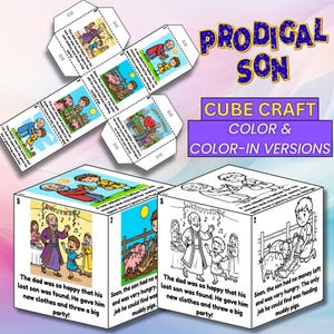 May include: A colorful cube craft featuring illustrations from the story of the Prodigal Son. The image includes a flat, unfolded cube and two assembled cubes, one in color and one in black and white, with text and images.