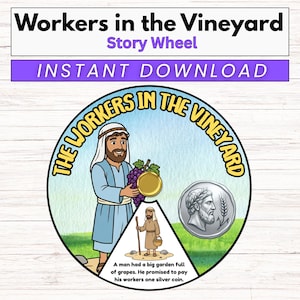 May include: A circular "Workers in the Vineyard" story wheel with illustrations and text. The wheel features a cartoon man holding grapes and a coin, with text that reads "INSTANT DOWNLOAD". The wheel is designed for educational purposes.