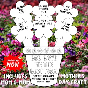 May include: A Mother's Day craft featuring a flower pot with the text "God Gave Me The Best Mom." The flowers have phrases like "Thank You For" and "You Are Great At." Includes "Mom & Mum" and "Mothers Day Craft."