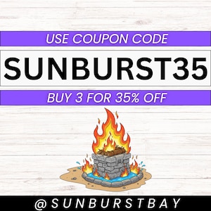 K&ouml;nnte beinhalten: Cartoon-Illustration eines Steinfeuers mit orangefarbenen und gelben Flammen. Der Text lautet &bdquo;USE COUPON CODE SUNBURST35&ldquo; und &bdquo;BUY 3 FOR 35% OFF&ldquo;. Der Text &bdquo;@SUNBURSTBAY&ldquo; ist ebenfalls enthalten.