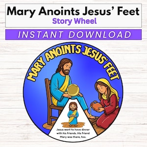 Puede incluir: Ilustración digital de una rueda de historias titulada "María unge los pies de Jesús". La imagen representa a Jesús sentado, María ungiendo sus pies y una imagen más pequeña de Jesús. El texto incluye "Story Wheel" e "Instant Download".