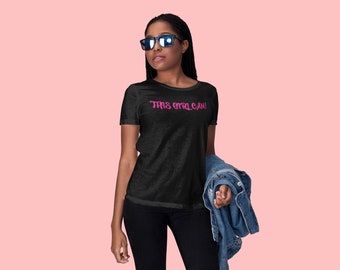 This Girl Can -  Custom Women's T-Shirt. Let them know that you can do whatever is needed.