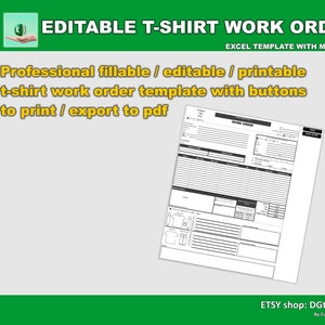 May include: Editable T-shirt Work Order Excel template with macros. This printable template includes buttons to print or export to PDF.  The template is designed for professional use and includes a work order form with fields for customer information, order details, and garment specifications.