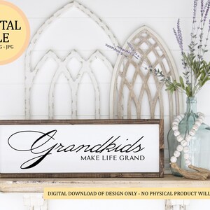 Grandkids Make Life Grand | SVG & JPEG Digital Files | DIY Home Decor